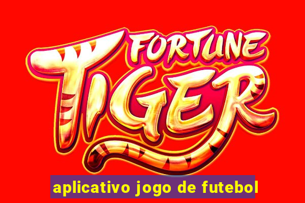 aplicativo jogo de futebol